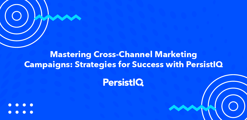 Cross-Channel Marketing Campaigns
