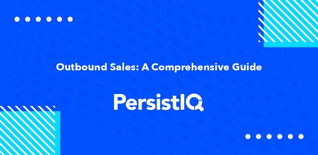 Outbound Sales: A Comprehensive Guide
