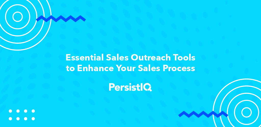 Essential Sales Outreach Tools to Enhance Your Sales Process